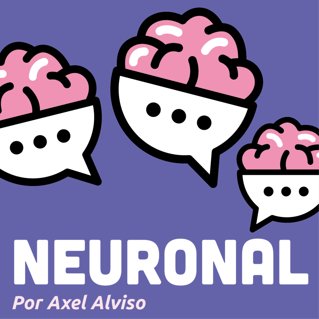 ¡Te presento el podcast “Neuronal”!